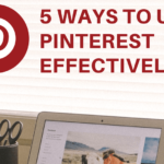 To Pinfinity and Beyond! (5 ways to use pinterest effectively)